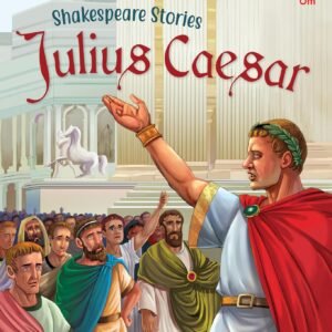 Illustrated Shakespeare Stories: Julius Caesar