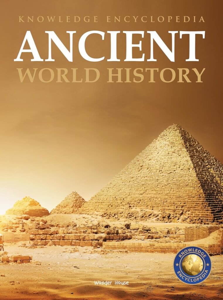 World History - Ancient : Knowledge Encyclopedia For Children