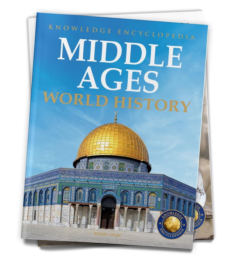 World History - Middle Ages : Knowledge Encyclopedia For Children